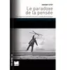 DU FELIN Le paradoxe de la pensée les exigences contradictoires de la