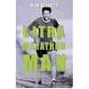 City Ultra marathon man : témoignage d'un sportif de l'extrême Dean Karnazes
