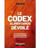 Le codex alimentarius décortiqué - Le système mondial de standardisati...
