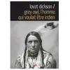 Souffles Grey Owl, l'homme qui voulait e tre indien