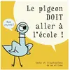 Kaleidoscope Le pigeon doit aller a l'ecole!
