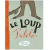 Le loup Tralala Michaël Escoffier, Kris Di Giacomo