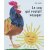 Mijade Eds Coq qui voulait voyager Eric Carle (Auteur)