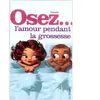 La Musardine Eds Osez l'amour pendant la grossesse