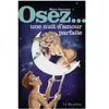LA MUSARDINE Osez une nuit d'amour parfaite