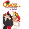 LA MUSARDINE Osez le mariage gay &amp; lesbien