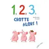 Elan Vert Eds 1, 2, 3, Crotte alors ! cartonné