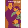 Thierry Magnier Eds Le garçon qui aimait les bébés