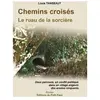 Chemins Croisés - Le Ruau De La Sorcière