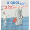 Rouergue À quoi sert le zizi des garçons ?