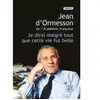 De La Loupe Je dirai malgré tout que cette vie fut belle (Vol 1)
