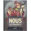 ROUERGUE Nous, les hommes ! Christian Voltz, Jean-Louis Hess
