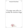 un ange sans ailes est tombé du sixième étage françoise nivôse boyer