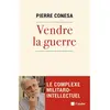 L'aube Eds De Vendre la guerre - Le complexe militaro-intellectuel