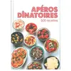 Artemis Eds Le grand livre des apéros dînatoires