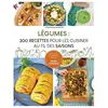 Artemis Eds Légumes : 300 recettes pour les cuisiner au fil des saisons broché