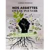 Sud-Ouest Nos Assiettes Ont Du Pouvoir - Recettes & Gestes Pour Une Cuisine Engagée