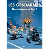 Bamboo Eds Les gendarmes. Vol. 13. Gendarmes à feu ! Henri Jeanfaivre, Olivier Sulpice, Christophe Cazenove
