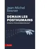 Hachette Pluriel Reference Demain Les Posthumains - Le Futur A-T-Il Encore Besoin De Nous ?