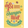 De Boeck Supérieur Toi aussi, tu peux changer le monde !