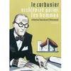 Dupuis Le Corbusier, Architecte Parmi Les Hommes