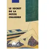 Philippe Picquier Le Secret de la petite chambre Jacques Lalloz (Traduction), Elisabeth Suetsugu (Traduction)