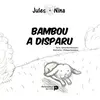 Jules & Nina - Bambou a disparu