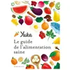 Marabout Yuka : le guide de l'alimentation saine Julie Chapon, Anthony Berthou
