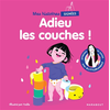 Marabout Mes histoires signées - Adieu les couches !
