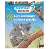 Nathan Questions réponses 7+ : les animaux et leurs petits