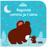 Nathan Regarde comme je t'aime - Livre d'éveil à toucher pour les bébés, dès 6 mois
