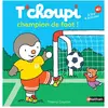 Nathan T'choupi champion de foot ! Thierry Courtin (Illustration)