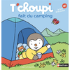 Nathan Livre - T'choupi - T'choupi fait du camping - Randonnée - Tente - Aventure