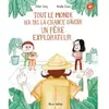 Nathan Tout le monde n'a pas la chance d'avoir un père explorateur