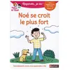 Nathan Noé se croit le plus fort : une histoire à lire tout seul, niveau 2