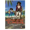 Nathan Explorateurs de l'Histoire : Les femmes pouvaient-elles être pirates ?