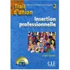 Cle International Trait d'union 2 + cd insertion professionnelle de francais pour migrants
