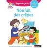 Nathan Noé fait des crêpes - Une histoire à lire tout seul - niveau 1+