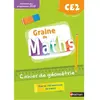 Nathan Graine de maths, cahier de géométrie CE2, cycle 2, année 3 : programme 2016