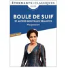 Flammarion Boule de suif : et autres nouvelles réalistes : collège, recueil avec dossier