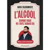Flammarion Tout ce que vous avez toujours voulu savoir sur l'alcool broché