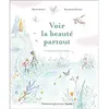 Voir la beauté partout Marie Robert, Rosalinde Bonnet