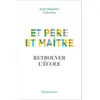 Flammarion Et père et maître : retrouver l'école Jean-Baptiste Labrune