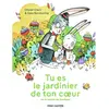 Flammarion Jeunesse Pere Castor Tu es le jardinier de ton coeur