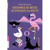 Histoires de bêtes en  100 récits - daniel Nesquens