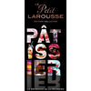 Livre de recettes Petit Larousse illustré Pâtissier - Série limitée