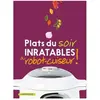 Larousse Plats du soir inratables au robot-cuiseur !