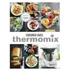 ISBN Cuisiner avec Thermomix Élise Delprat-Alvarès (Auteur), Noëmie André (Auteur)