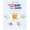 Larousse Je cuisine pour bébé et toute ma famille - 100 recettes + 400 déclinaisons