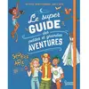 Larousse Jeunesse Le super guide des petites et grandes aventures